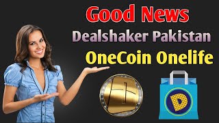 onecoin latest news Onelife OneCoin Dealshaker in Pakistan best for onecoin onelife dealshaker [upl. by Buyers527]