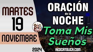 Oracion de la Noche de Hoy Martes 19 de Noviembre  Tiempo De Orar [upl. by Adlesirc]