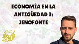 Economía en la Antigüedad I Jenofonte [upl. by Nguyen59]