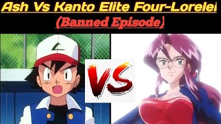 Ash Vs Kanto Elite FourLorelei Banned episode clip [upl. by Bysshe483]