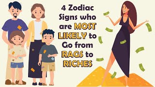 4 Zodiac Signs who are MOST LIKELY to Go from RAGS to RICHES  Zodiac Talks [upl. by Lolanthe]