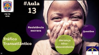 Tráfico transatlântico Resistência escrava Herança Afrodescendente Aula 14 [upl. by Codding]