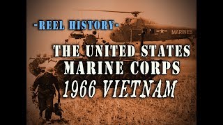 USMC 1966  quotMarines 66quot REEL History  Vietnam War Film [upl. by Fabron]