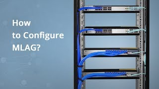 How to Configure MLAG MultiChassis Link Aggregation  FS [upl. by Gino]