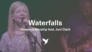 WATERFALLS Official Live Video  Vineyard Worship [upl. by Anonyw377]