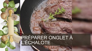 PRÉPARER ONGLET À LÉCHALOTE [upl. by Batty]