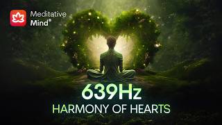 639Hz Attract LOVE Frequency  Enhance Positive Energy Connect Soul Mates  Harmonize Relationships [upl. by Chirlin219]