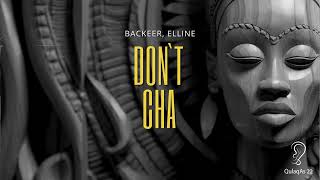 Backeer Elline  Dont Cha Radio Mix [upl. by Abisia]