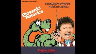 Dinozaur Pimpuś KubKub54 Remix [upl. by Houser]