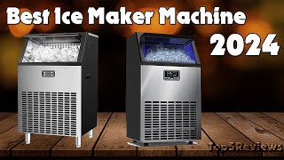 Best Ice Maker Machine  2024 Buyers Guide [upl. by Zaob23]