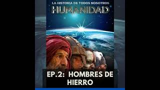 Humanidad La Historia de Todos Nosotros Ep2 [upl. by Sacksen432]