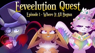 Eeveelution Quest Episode 1  Where It All Began [upl. by Saile]