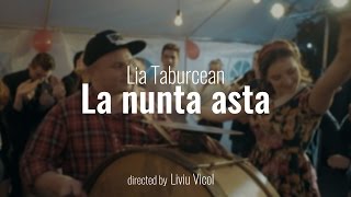 Lia Taburcean  La nunta asta Official Video [upl. by Festa]