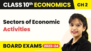 Class 10 SST Economics Chapter 2  Sectors of Economic Activities 202223 [upl. by Snoddy]