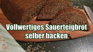 vollwertiges Sauerteigbrot aus Urgetreide  selber backen [upl. by Luanni]