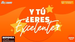 Bepensa Talks Y tú ¿eres excelente [upl. by Deyes]