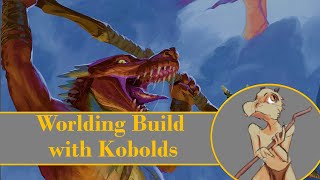 How to World Build with Kobolds [upl. by Mirelle]