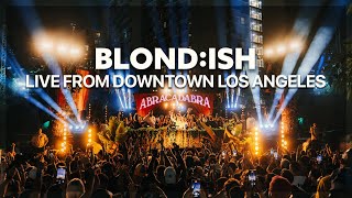 BLONDISH  Live from California Plaza LA Abracadabra Full DJ Set 2024 [upl. by Ahsas427]