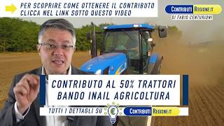 BANDO INAIL AGRICOLTURA TRATTORI 2023 FINANZIAMENTI A FONDO PERDUTO ContributiRegione [upl. by Creath]