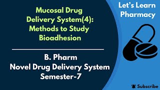 Mucosal Drug Delivery System4  Methods Used To Study BioAdhesion  BPharm  NDDS  Semester7 ￼ [upl. by Geffner]