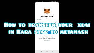 How to Transfer your Kara Star xDai to Metamask Wallet [upl. by Nailluj]