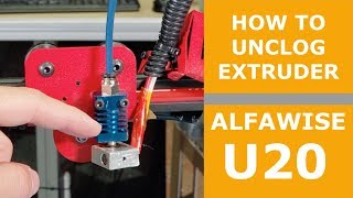 How to Unclog your Extruder  Alfawise U20 [upl. by Trace510]