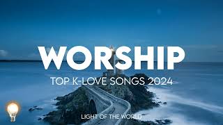 Top KLOVE Songs Compilation 2024  Best Christian Music 2024 [upl. by Ortiz]