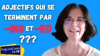 Adjectifs qui se terminent par ING et ED  Comment les utiliser correctement [upl. by Anisor]