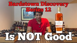 Bardstown Discovery Series 12 Is NOT Whiskey of the Year [upl. by Adyl]