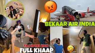 Yaaran Nal TAJ Hotel Vich KHAAP Payi 😱 BEKAAR AIRLINE AIR INDIA 😡 12 Hrs in Delhi Airport [upl. by Renferd]