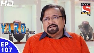 YARO Ka Tashan  यारों का टशन  Episode 107  21st December 2016 [upl. by Zennas383]