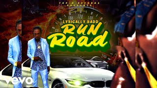 Lyrically Badd  Run Road Audio Visual [upl. by Nnylecoj]