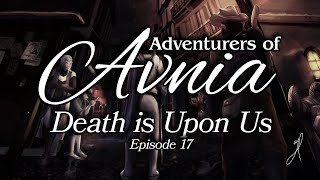 Episode 17  Death is Upon Us  ADVENTURERS OF AVNIA [upl. by Caundra369]