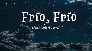 Juan Luis Guerra  Frío Frío feat Romeo Santos LetraLyrics [upl. by Sadoff]