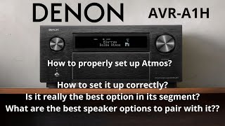 Denon AVRA1H How to Set It Up Properly What Are the Best Speakers to Pair with It [upl. by Ainod902]