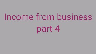 income from business business income bbs 3rd years  fundamental of taxation and auditing [upl. by Lehcir]