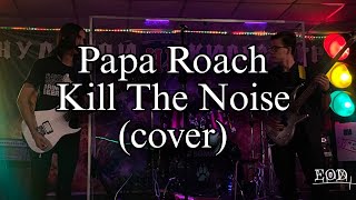 PAPA ROACH  KILL THE NOISE live version cover by Edge Of Death 🎸🤘 [upl. by Chrystal]