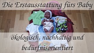 Die Erstausstattung fürs Baby  ökologisch nachhaltig und bedürfnisorientiert [upl. by Vivyanne532]