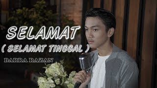 Virgoun  Selamat Selamat Tinggal \\Barra Razan Cover [upl. by Lepp723]