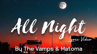 The Vamps amp Matoma  All Night Lyric Video [upl. by Brennan]