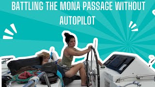 40 Hours of Sailing Chaos Battling the Mona Passage Without Autopilot [upl. by Odrarebe]