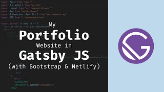 How I Built my Portfolio Website in Gatsby JS using React Bootstrap amp Netlify CMS [upl. by Lyrradal]