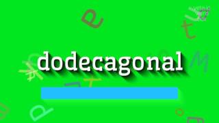 How to say quotdodecagonalquot High Quality Voices [upl. by Ocirnor]