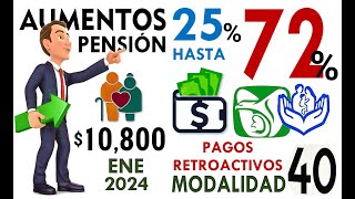 EXPLICANDO AUMENTOS DE PENSIÓN IMSS e ISSSTE 2024 cálculo retroactivo Modalidad 40 [upl. by Alikat]