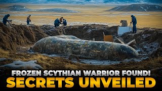 The Discovery of a Scythian Warrior in Mongolias Icy Tomb ❄️ A Frozen Sarcophagus Mystery [upl. by Sedruol]