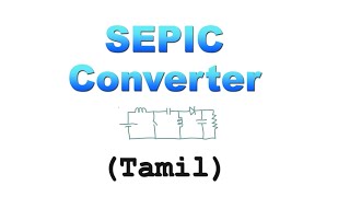 SEPIC Converter modified boost converter in Tamil [upl. by Chrystel]