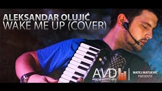 AVICII  WAKE ME UP ALEKSANDAR OLUJIĆ COVER [upl. by Ham]