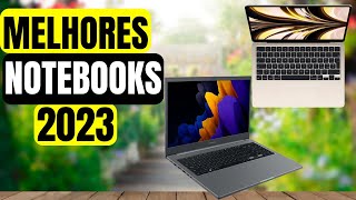 Top 5 Melhores Notebooks de 2023 [upl. by Woodman400]