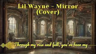 Lil Wayne  Mirror Cover music cover coversong lilwayne mirror [upl. by Haimarej]