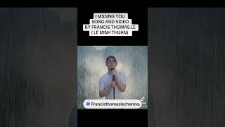 I MISSING YOU xuhuong music music nhachaymoingay francisthomaslechannel [upl. by Aleahs]